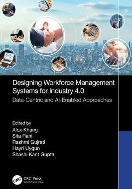 [预订]Designing Workforce Management Systems for Industry 4.0: Data-Centric and Ai-Enabled Approaches 9781032408248
