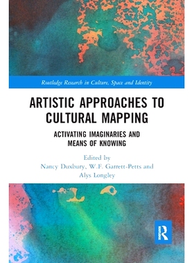 预订 Artistic Approaches to Cultural Mapping: Activating Imaginaries and Means of Knowing 文化映射的艺术方法：激活想象和