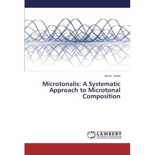 预订 Microtonalis: A Systematic Approach to Microtonal Composition: 9783659254154