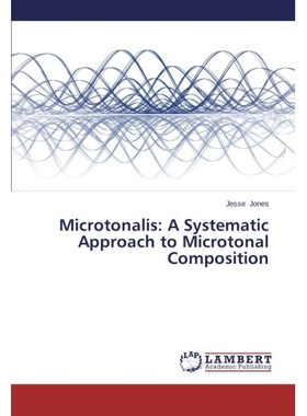 预订 Microtonalis: A Systematic Approach to Microtonal Composition: 9783659254154