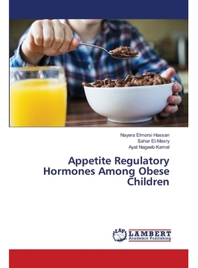 预订 Appetite Regulatory Hormones Among Obese Children 肥胖儿童的食欲调节激素: 9786202817011