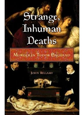 预订 Strange, Inhuman Deaths: Murder in Tudor England: 9780275992934