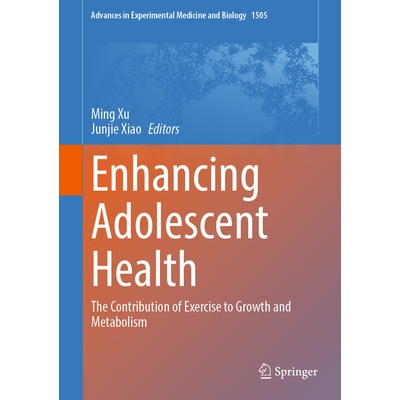 预订 Enhancing Adolescent Health The Contribution of Exercise to Growth and Metabolism 提升青少年健康：运动对生长与新陈