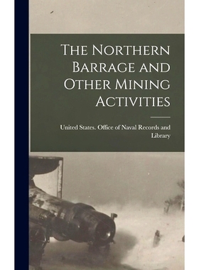 预订 The Northern Barrage and Other Mining Activities: 9781018120652