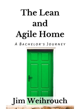 预订 The Lean and Agile Home: A Bachelor’s Journey: 9780991082384