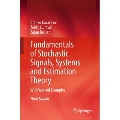 预订 Fundamentals of Stochastic Signals, Systems and Estimation Theory With Worked Examples 随机信号、系统和估计理论基础