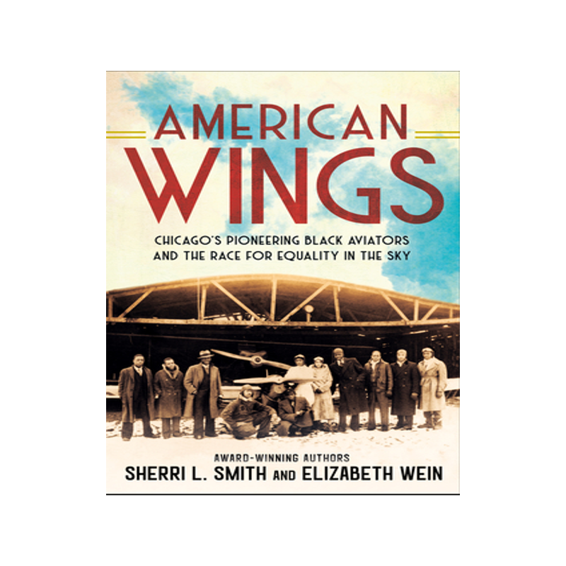 预订 American Wings: Chicago's Pioneering Black Aviators and the Race for Equality in the Sky