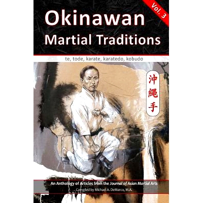 预订 Okinawan Martial Traditions, Vol. 3: Te, Tode, Karate, Karatedo, Kobudo: 9781893765429