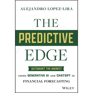 Outsmart Using Market Financial 预测优势：财务预测使 Generative Chatgpt The and Predictive Edge Forecasting