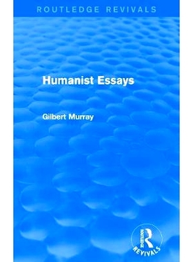 预订 Humanist Essays (Routledge Revivals) 人文主义者文集: 9780415730020
