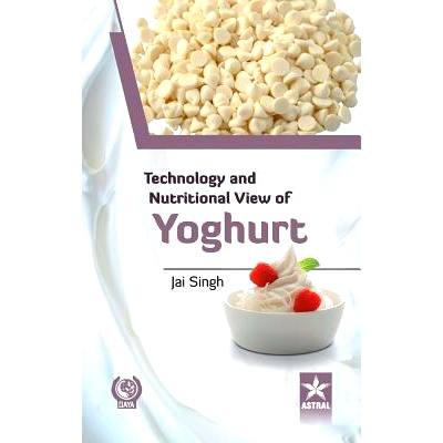 预订 Technology and Nutritional View of Yoghurt 酸奶的技术与营养观: 9789351307471