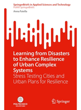 预订 Learning from Disasters to Enhance Resilience of Urban Complex Systems: Stress Testing Cities and Urban Plans for R