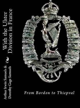 预订 With the Ulster Division in France: From Bordon to Thiepval: 9781530689460