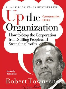 提升组织力 经管 英文原版Up the Organization: How to Stop the Corporation from Stifling People and Strangling Profits