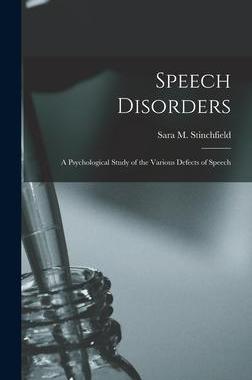 [预订]Speech Disorders: A Psychological Study of the Various Defects of Speech 9781013987410