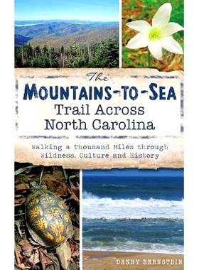 预订 The Mountains-To-Sea Trail Across North Carolina: Walking a Thousand Miles Through Wildness, Culture and History: 9