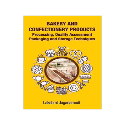 [预订]Bakery and Confectionery Products: Processing, Quality Assessment Packaging and Storage Techniques:  9788119002887