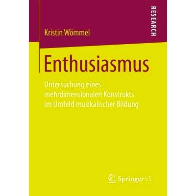预订 Enthusiasmus: Untersuchung eines mehrdimensionalen Konstrukts im Umfeld musikalischer Bildung: 9783658104771