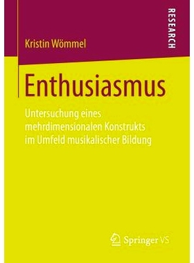 预订 Enthusiasmus: Untersuchung eines mehrdimensionalen Konstrukts im Umfeld musikalischer Bildung: 9783658104771