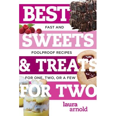预订 Best Sweets & Treats for Two: Fast and Foolproof Recipes for One, Two, or a Few *适合两人的糖果和零食：适合一人、两
