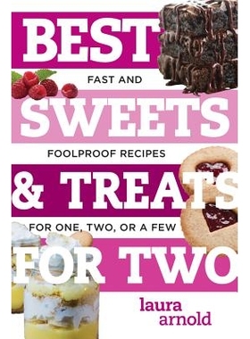 预订 Best Sweets & Treats for Two: Fast and Foolproof Recipes for One, Two, or a Few *适合两人的糖果和零食：适合一人、两
