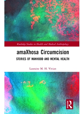 预订 amaXhosa Circumcision: Stories of Manhood and Mental Health amaXhosa 包皮环切术：男子气概与心理健康的故事: 97803672