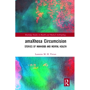 预订 amaXhosa Circumcision: Stories of Manhood and Mental Health amaXhosa 包皮环切术：男子气概与心理健康的故事: 97803672