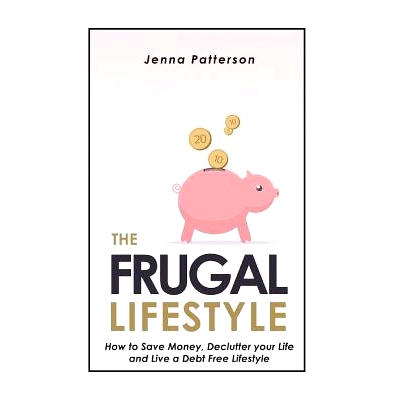 预订 The Frugal Lifestyle: How to Save Money, Declutter your Life and Live a Debt Free Lifestyle: 9781503136618