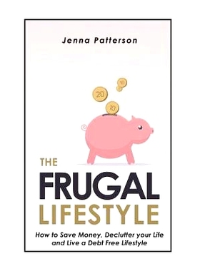 预订 The Frugal Lifestyle: How to Save Money, Declutter your Life and Live a Debt Free Lifestyle: 9781503136618