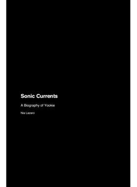 预订 Sonic Currents: A Biography of Yookie: 9781779691835