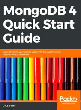 预订 MongoDB 4 Quick Start Guide MongoDB 4 快速入门指南: 9781789343533