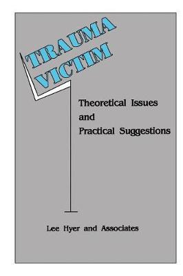 【预订】Trauma Victim: Theoretical Issues and Practical Suggestions