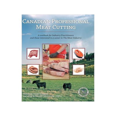 [预订]Canadian Professional Meat Cutting: A textbook for Industry Practitioners and those interested in a  9780228801917