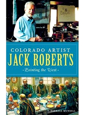 预订 Colorado Artist Jack Roberts: Painting the West: 9781540202703