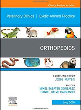 【预售】Orthopedics, An Issue of Veterinary Clinics of North America: Exotic Animal Practice