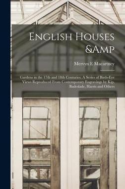 [预订]English Houses & Gardens in the 17th and 18th Centuries. A Series of Birds-eye Views Reproduced From 9781013346903