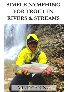 预订 Simple Nymphing for Trout in Rivers & Streams: 9781722906191