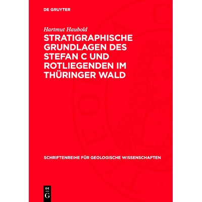 预订 Stratigraphische Grundlagen Des Stefan C Und Rotliegenden Im Thüringer Wald: 9783112775929