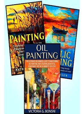 预订 Painting: 3 in 1 Masterclass Box Set: Book 1: Painting + Book 2: Acrylic Painting + Book 3: Oil Painting: 978151154