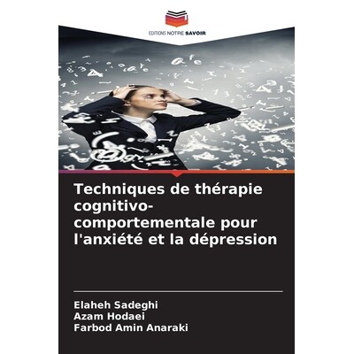 预订 Techniques de thérapie cognitivo-comportementale pour l’anxiété et la dépression: 9786209390517