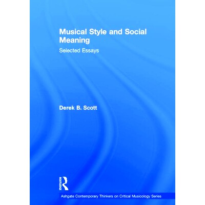 预订 Musical Style and Social Meaning: Selected Essays 音乐风格与社会意义：文选: 9780754629306