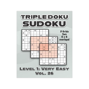 [预订]Triple Doku Sudoku 3 Grids Two 6 x 6 Overlaps Level 1: Very Easy Vol. 26: Play Triple Sudoku With So 9798463253415