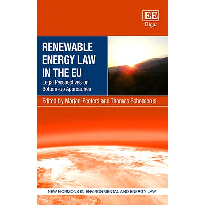 预订 Renewable Energy Law in the Eu: Legal Perspectives on Bottom-Up Approaches 欧盟可再生能源法：自下而上方法的法律视角
