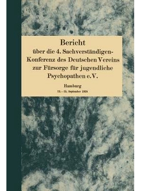 预订 Bericht über die 4. Sachverständigen-Konferenz des Deutschen Vereins zur Fürsorge für jugendliche Psychopathen