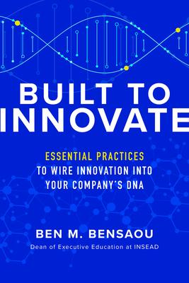 [预订]Built to Innovate: Essential Practices to Wire Innovation Into Your Company’s DNA 9781260462692