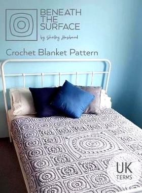 预订 Beneath the Surface UK Terms Edition: Crochet Blanket Pattern: 9780648349730
