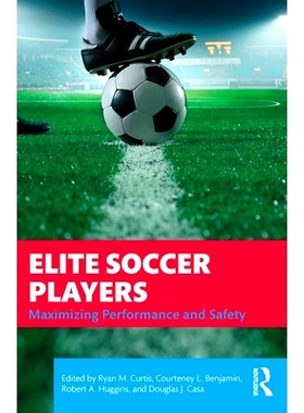 预订 Elite Soccer Players: Maximizing Performance and Safety *足球运动员：绩效与安全*化: 9781138610811