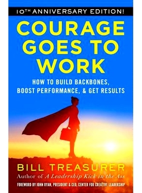 预订 Courage Goes to Work: How to Build Backbones, Boost Performance, and Get Results: 9781523098569
