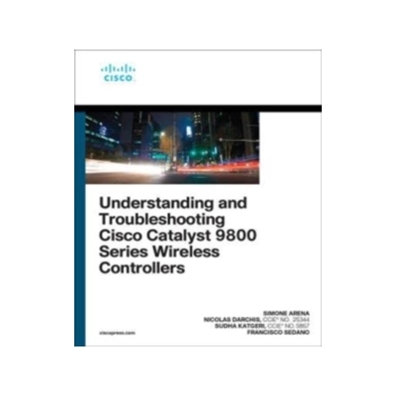 [预订]Understanding and Troubleshooting Cisco Catalyst 9800 Series Wireless Controllers 9780137492329