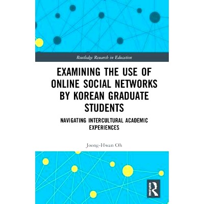 预订 Examining the Use of Online Social Networks by Korean Graduate Students: Navigating Intercultural Academic Experien